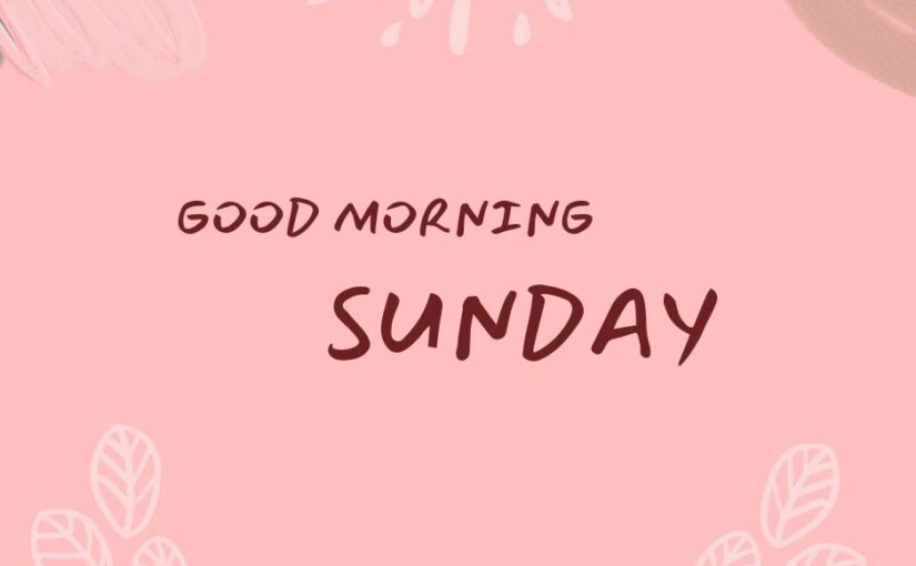 Good Morning Sunday