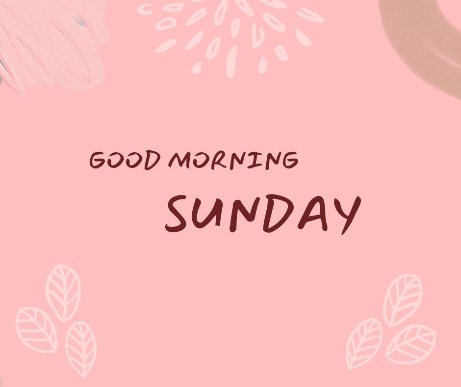 Good Morning Sunday