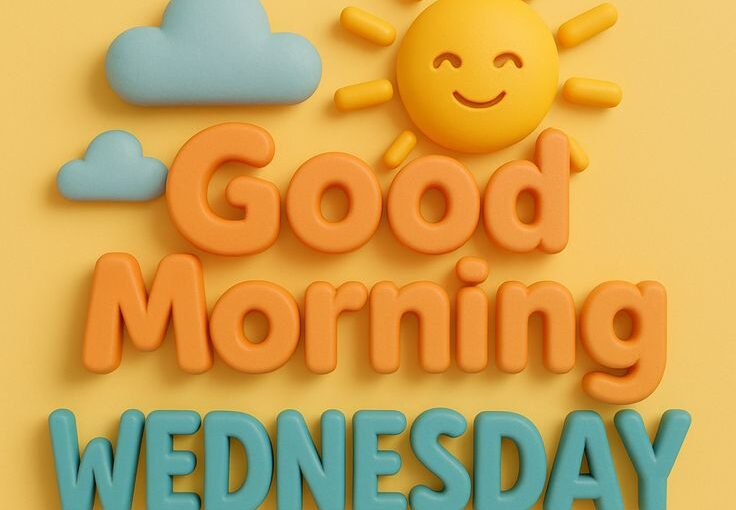 Good Morning Wednesday