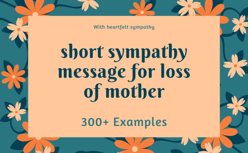Short Sympathy Message for Loss of Mother