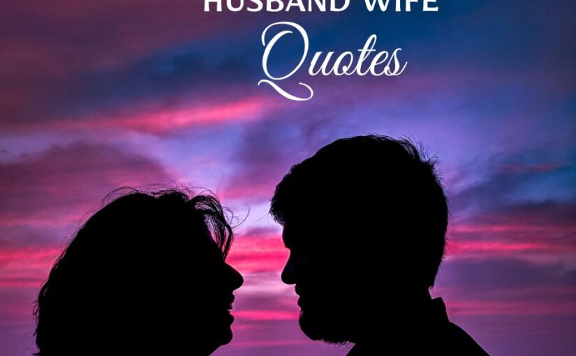 150+ Husband Wife Quotes for Every Chapter of Marriage (2026 Edition)