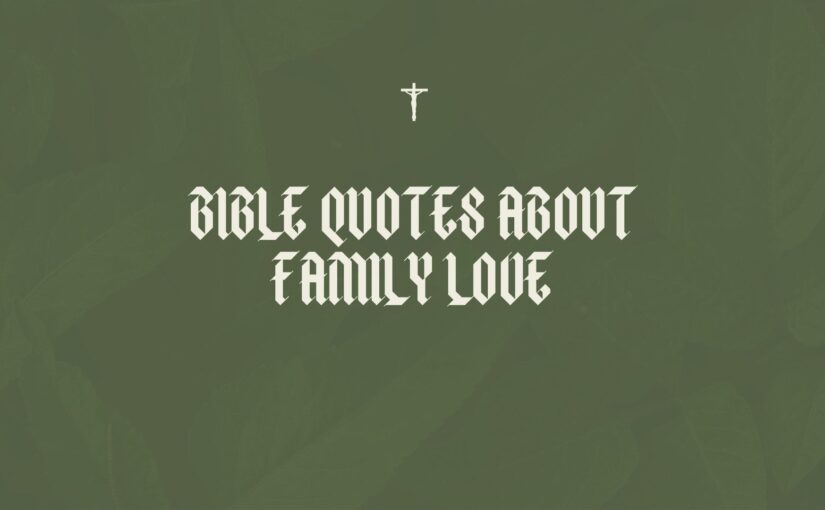 bible quotes about family love