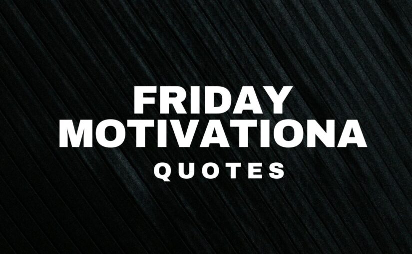 friday motivational quotes