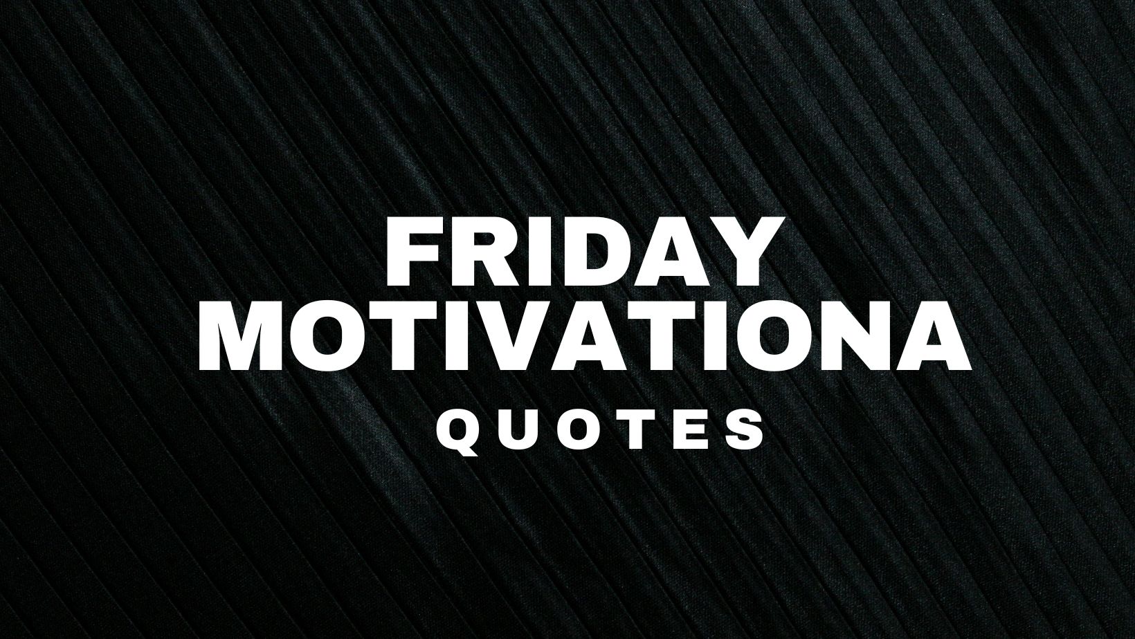 friday motivational quotes