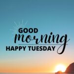Good morning happy Tuesday wishes and blessings graphic with coffee cup and sunrise