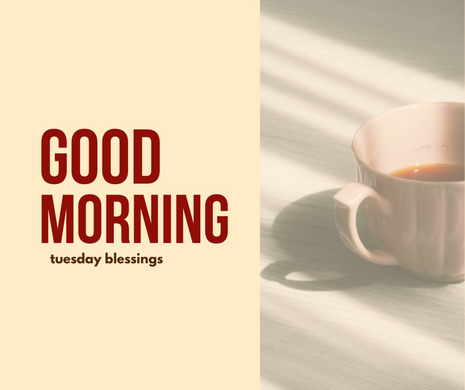 good morning tuesday blessings