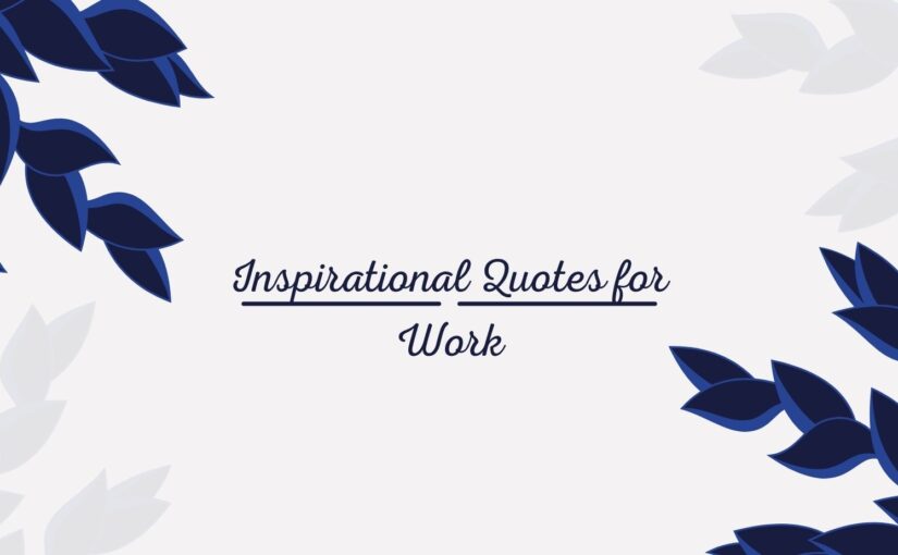 inspirational quotes for work