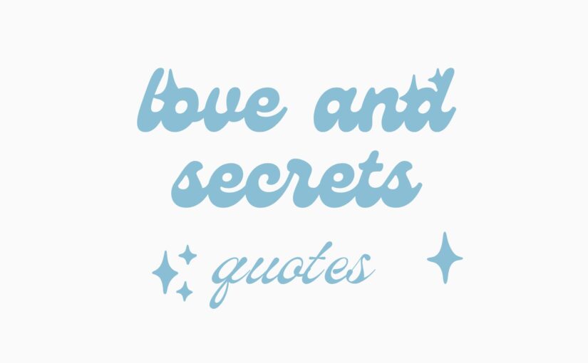 love and secrets quotes