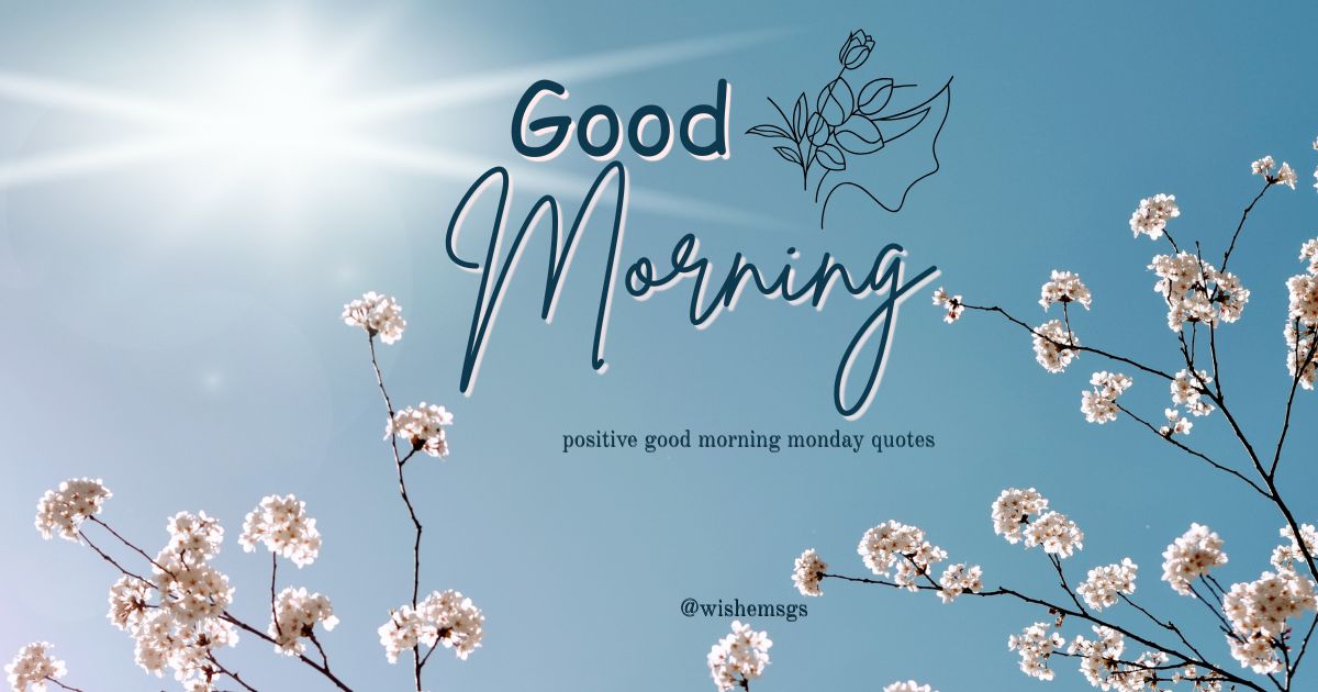 positive good morning monday quotes